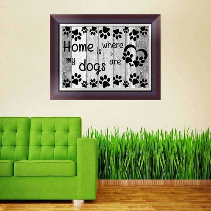 New Hot Sale Black And White Letters Home Is My Dogs Are Full Drill - 5D Diy Diamond Painting  Kits VM1217 - NEEDLEWORK KITS